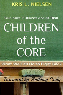  In Children of the Core, Kris Nielsen claims that a nefarious cabal, which he terms the "Common Core Network," is pushing the Common Core on a gullible public.