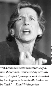 Article image: "NCLB has outlived whatever usefulness it ever had. Conceived by accountants, drafted by lawyers, and distorted by ideologues, it is too badly broken to be fixed." â€”Randi Weingarten