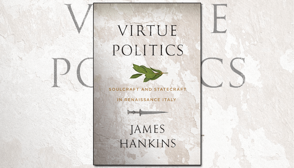 Book cover of "Virtue Politics" by James Hankins