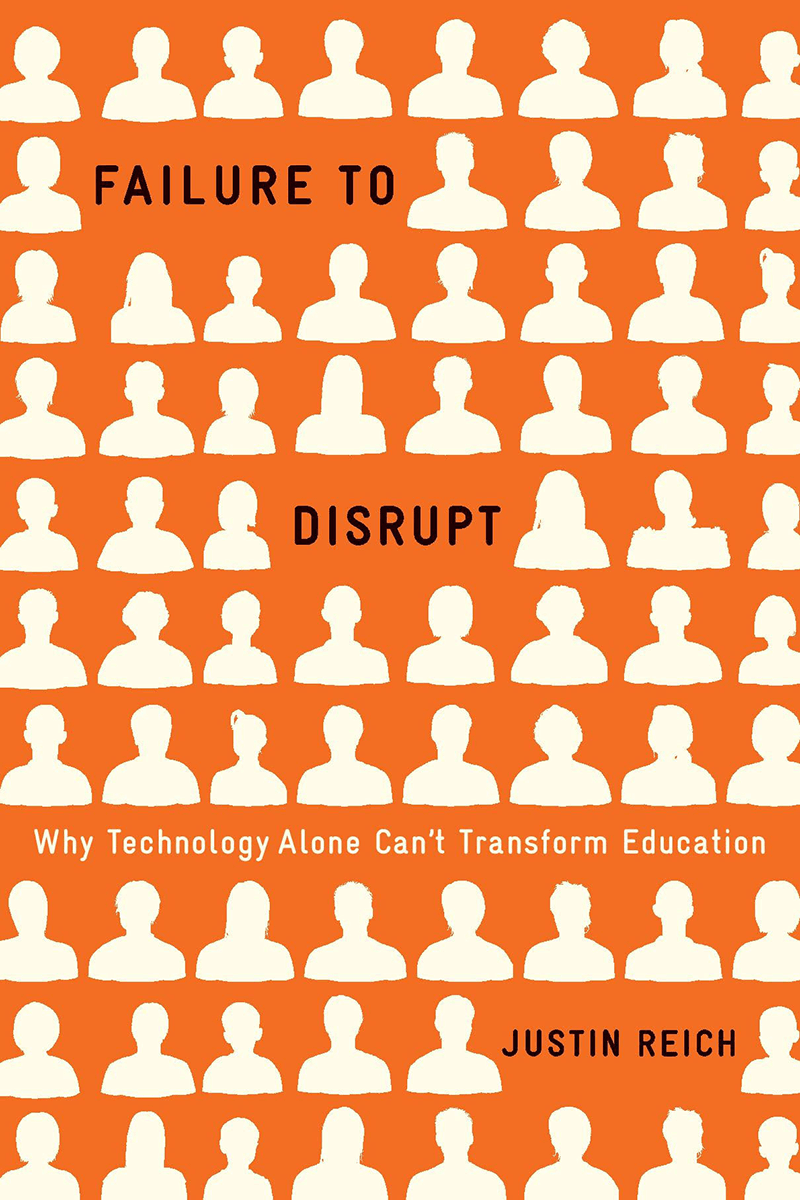Book cover of "Failure to Disrupt" by Justin Reich
