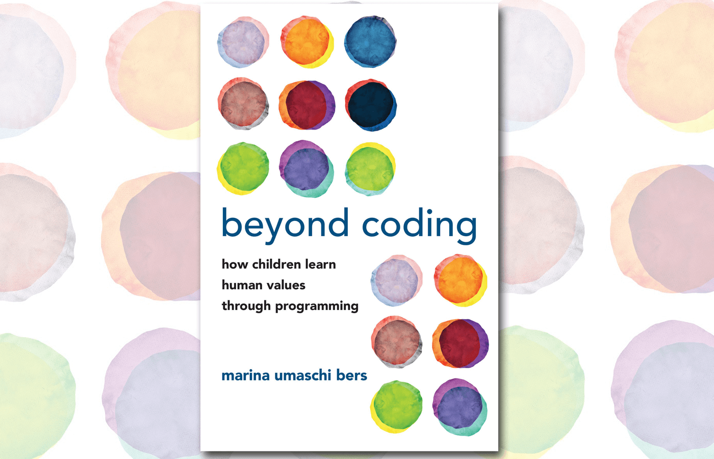 Book cover of Beyond Coding by Marina Umaschi Bers