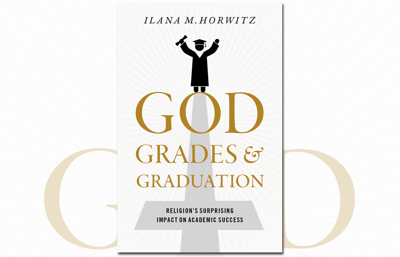 Cover of "God Grades & Graduation" by Ilana Horwitz