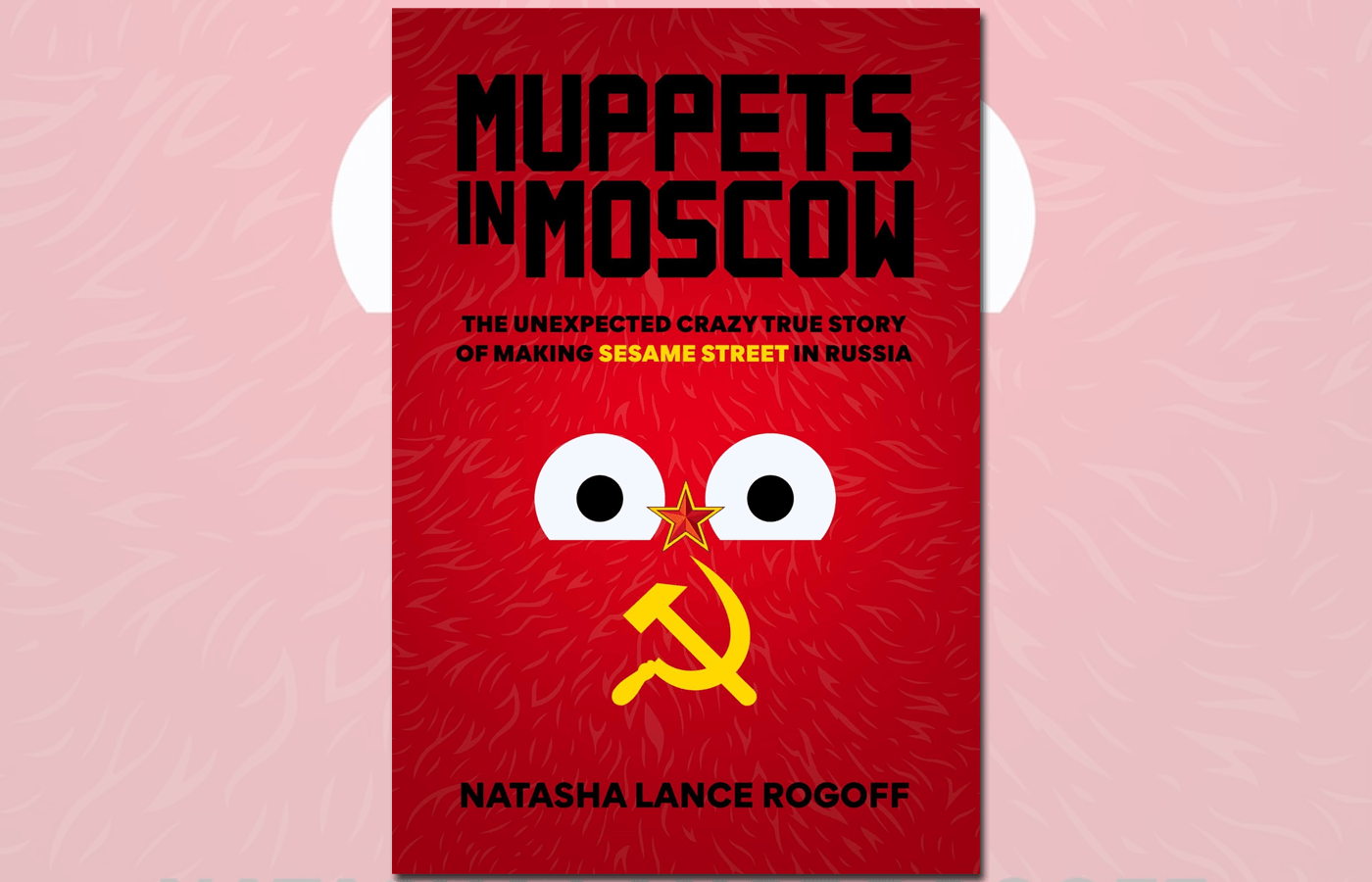 Book cover of Muppets in Moscow by Natasha Lance Rogoff