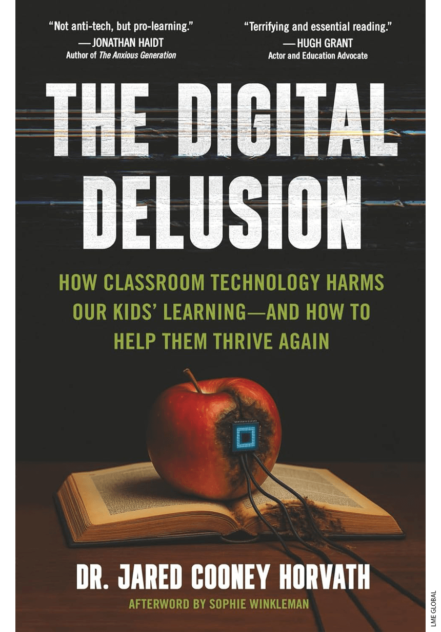Book cover of "The Digital Delusion: How Classroom Technology Harms Our Kids’ Learning—And How To Help Them Thrive Again" by Jared Cooney Horvath