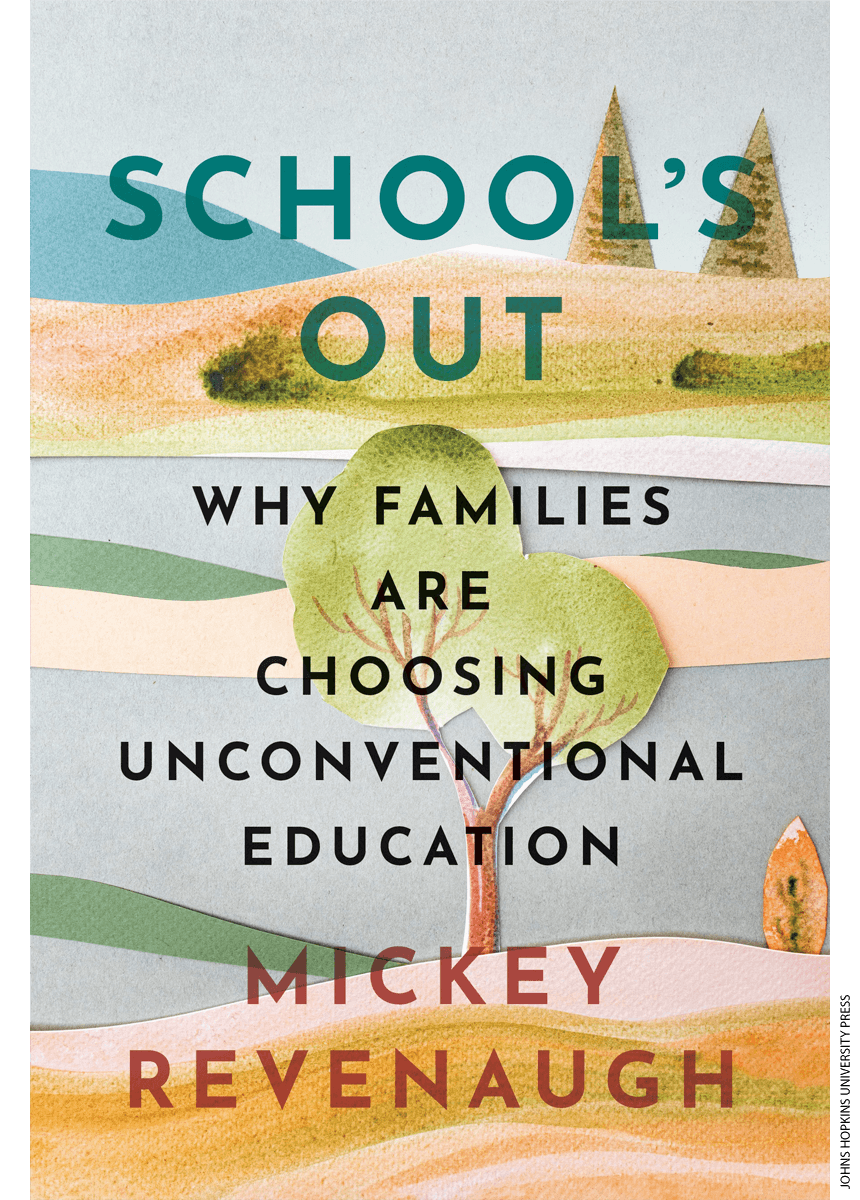 Cover of "School’s Out: Why Families Are Choosing Unconventional"